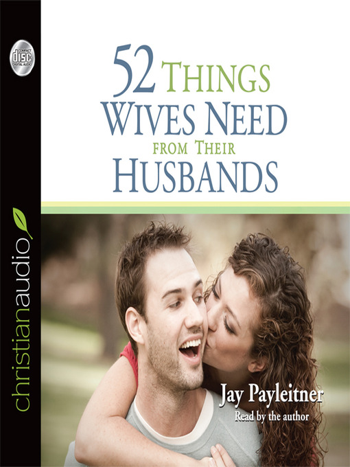 Title details for 52 Things Wives Need from Their Husbands by Jay Payleitner - Wait list